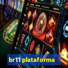 br11 plataforma